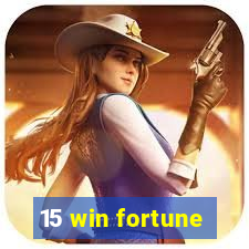 15 win fortune